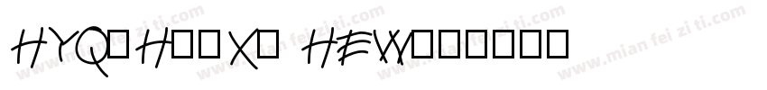 HYQiHeiX1 HEW字体转换
